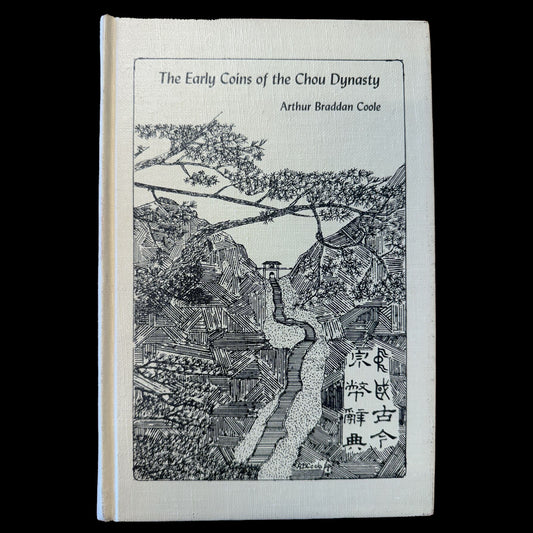 Coole, Arthur Brandon - Encyclopedia of Chinese Coins, Volume 2 - The Early Coins of the Chou Dynasty